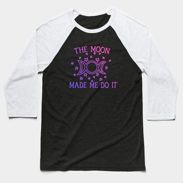The Moon Made me do it Baseball T-Shirt by bubbsnugg
